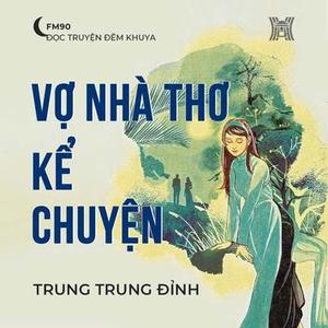 Truyện ngắn 'Vợ nhà thơ kể chuyện'