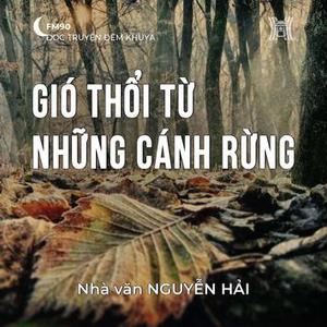 Truyện ngắn ‘Gió thổi từ những cánh rừng’