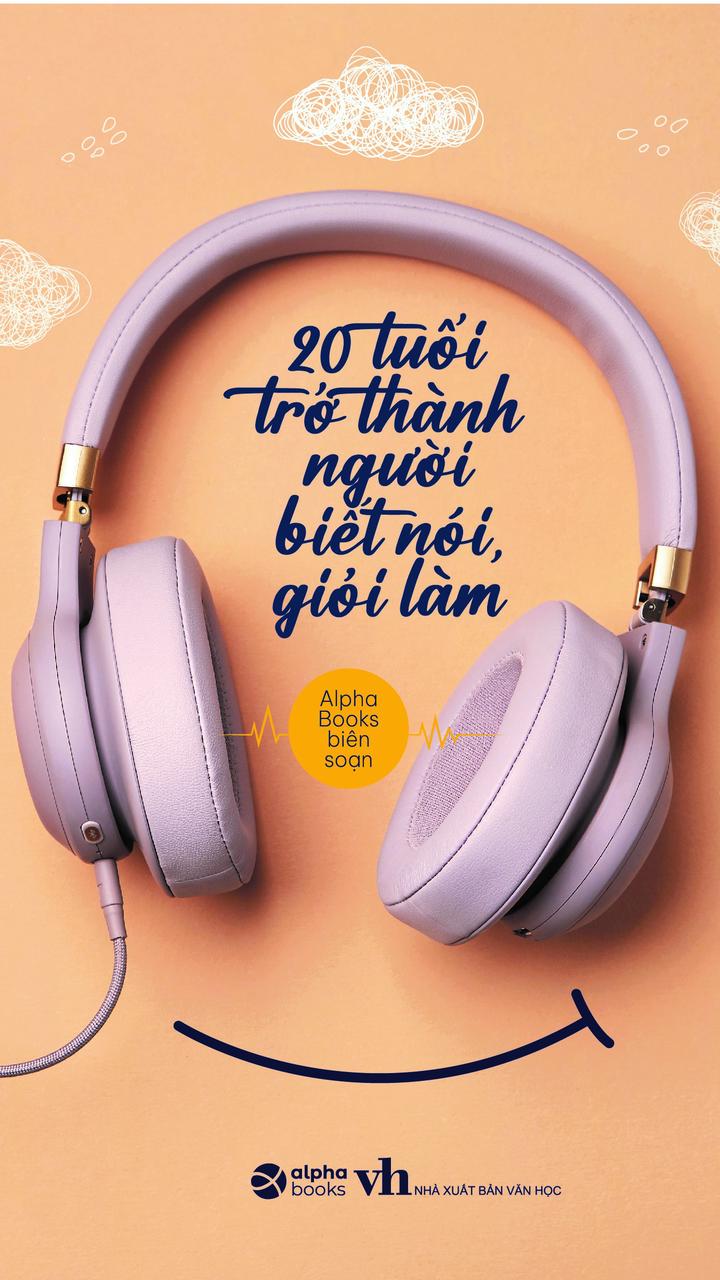20 Tuổi Trở Thành Người Biết Nói, Giỏi Làm
